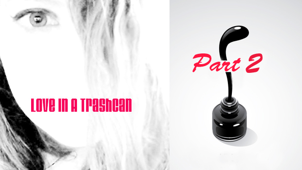 Love in a Trashcan No 2