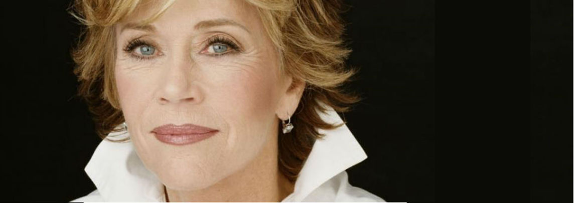 Jane Fonda | Μαθαίνουμε μόνο από τις πληγές, τα λάθη και τις αποτυχίες μας